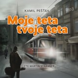Audiokniha Moje teta, tvoje teta - Kamil Pešťák
