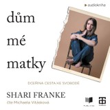 Audiokniha Dům mé matky - Shari Franke