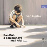 Audiokniha Pan Bůh a paní Bohová mají krizi - Ivan Lupták