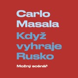 Audiokniha Když vyhraje Rusko: Možný scénář - Carlo Masala