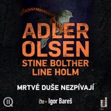 Audiokniha Mrtvé duše nezpívají - Stine Boltherová, Line Holmová, Jussi Adler-Olsen
