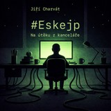 Audiokniha Eskejp: Na útěku z kanceláře - Jiří Charvát