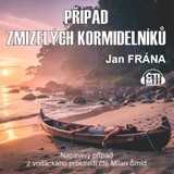 Audiokniha Případ zmizelých kormidelníků - Jan Frána