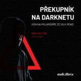 Audiokniha Překupník na darknetu - Nick Bilton