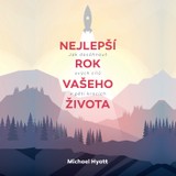 Audiokniha Nejlepší rok vašeho života - Michael Hyatt