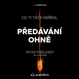 Audiokniha Předávání ohně - Peter Podlesný