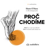 Audiokniha Proč chodíme - Shane O'Mara