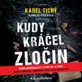 Audiokniha Kudy kráčel zločin - Karel Tichý, Hana Hlušičková, Hana Hlušičková