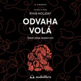 Audiokniha Odvaha volá - Ryan Holiday