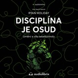 Audiokniha Disciplína je osud - Ryan Holiday