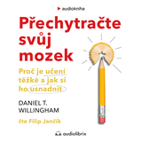 Audiokniha Přechytračte svůj mozek - Daniel T. Willingham