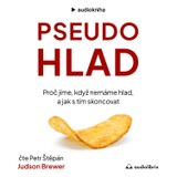 Audiokniha Pseudohlad - Judson Brewer