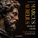 Audiokniha Marcus Aurelius: Stoický císař - Donald J. Robertson