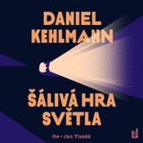 Audiokniha Šálivá hra světla - Daniel Kehlmann