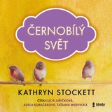 Audiokniha Černobílý svět - Kathryn Stockettová