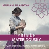 Audiokniha Příběh mateřídoušky - Miriam Blahová
