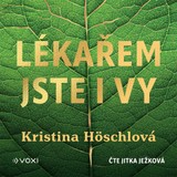 Audiokniha Lékařem jste i vy - Kristina Höschlová