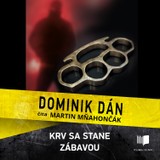 Audiokniha Krv sa stane zábavou - Dominik Dán