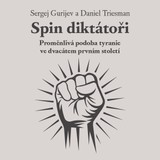 Audiokniha Spin diktátoři - Daniel Triesman, Sergej Gurijev