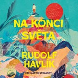 Audiokniha Na konci světa - Rudolf Havlík