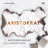 Audiokniha Aristokrat - Antonín Mazáč