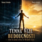Audiokniha Temná vize budoucnosti - Roman Svoboda
