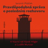 Audiokniha Pravděpodobná zpráva o posledním rozhovoru - Jaromír Ptáček