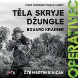 Audiokniha Operativec. Těla skryje džungle - Eduard Krainer