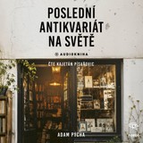 Audiokniha Poslední antikvariát na světě - Adam Pýcha