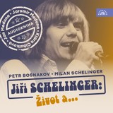 Audiokniha Jiří Schelinger: Život a... - Jiří Schelinger