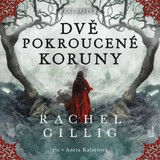 Audiokniha Dvě pokroucené koruny - Rachel Gillig