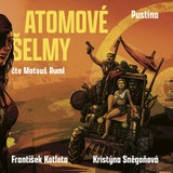 Audiokniha Atomové šelmy: Pustina - František Kotleta, Kristýna Sněgoňová