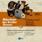 Audiokniha Pohádky bratří Grimmů - Märchen der Brüd - Jacob Grimm, Wilhelm Grimm