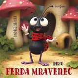 Audiokniha Ferda Mravenec (hra) - Ondřej Sekora