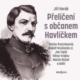 Audiokniha Přelíčení s občanem Havlíčkem - Jiří Horák