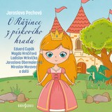 Audiokniha O Růžince z pískového hradu - Eduard Cupák, Jana Drbohlavová, Jaroslava Pechová, Magda Hrnčířová