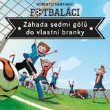 Audiokniha Fotbaláci II. - Záhada sedmi gólů do vlastní branky - Roberto Santiago