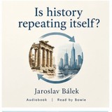 Audiokniha Is history repeating itself? - Jaroslav Bálek