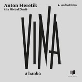 Audiokniha Vina a hanba - Anton Heretik