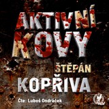 Audiokniha Aktivní kovy - Štěpán Kopřiva