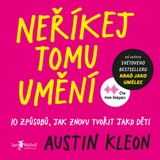 Audiokniha Neříkej tomu umění - Austin Kleon