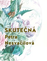 E-kniha Skutečná - Petra Nesvačilová