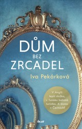 E-kniha Dům bez zrcadel - Iva Pekárková