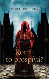 E-kniha Komu to prospívá - Pavel Hrdlička