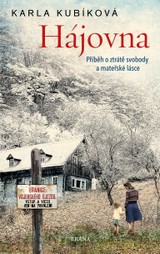 E-kniha Hájovna - Příběh o ztrátě svobody a mateřské lásce - Karla Kubíková