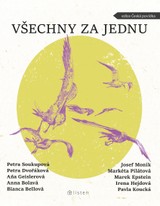 E-kniha Všechny za jednu - Aňa Geislerová, Bianca Bellová, Petra Dvořáková, Anna Bolavá, Petra Soukupová, Moník Josef Pilátová