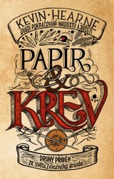 E-kniha Papír a krev: Příběh ze světa Železného - Kevin Hearne