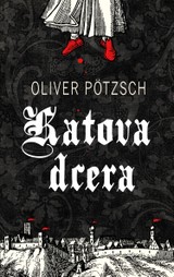 E-kniha Katova dcera - Oliver Pötzsch