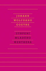E-kniha Utrpení mladého Werthera - Johann Wolfgang Goethe