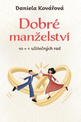 E-kniha Dobré manželství, 10 + 1 užitečných rad - Daniela Kovářová
